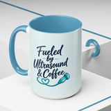 Fueled by Ultrasound & Coffee Mug