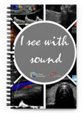 I See With Sound Sono Spiral Notebook