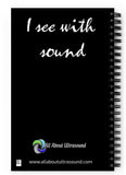 I See With Sound Sono Spiral Notebook Gel and US Machine
